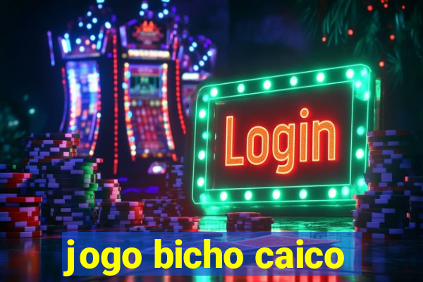 jogo bicho caico